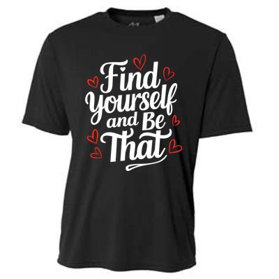 Find Yourself And Be That Find Inspirational Cooling Performance Crew T-Shirt