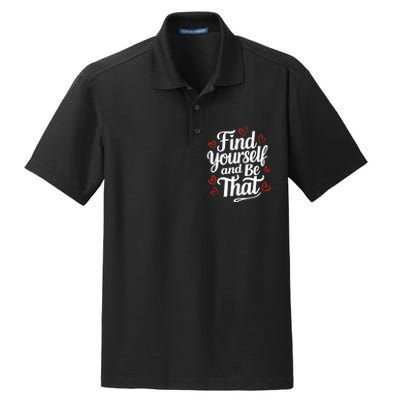 Find Yourself And Be That Find Inspirational Dry Zone Grid Polo