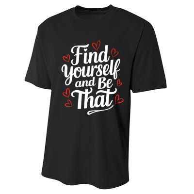 Find Yourself And Be That Find Inspirational Performance Sprint T-Shirt