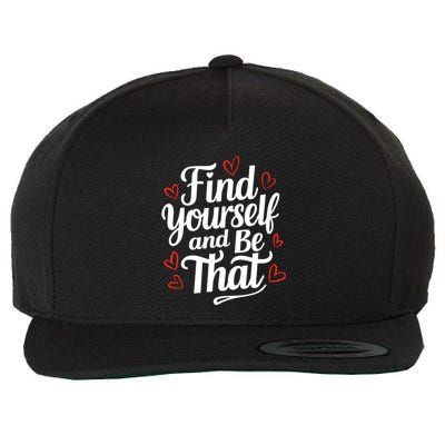 Find Yourself And Be That Find Inspirational Wool Snapback Cap