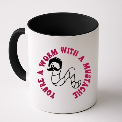 Funny You’re A Worm With A Mustache Meme For Men Women Mug