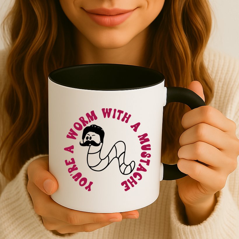 Funny You’re A Worm With A Mustache Meme For Men Women Mug