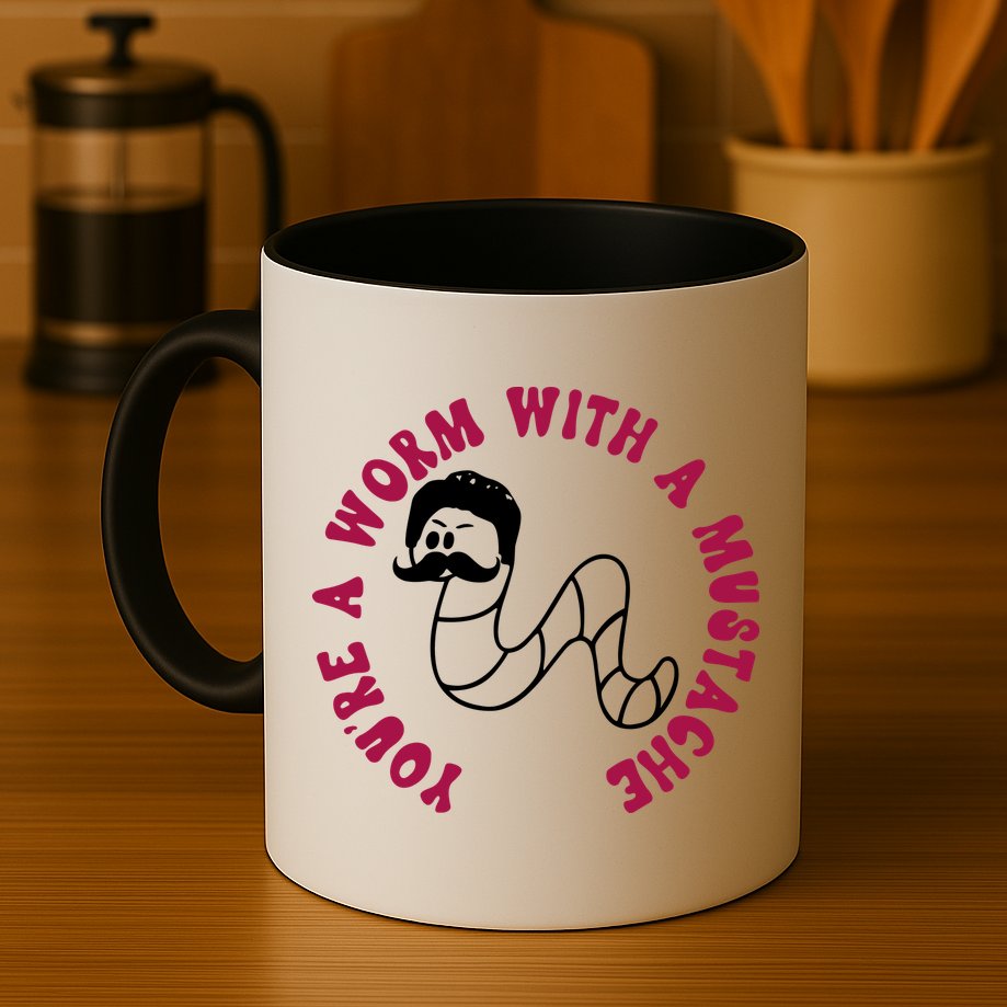 Funny You’re A Worm With A Mustache Meme For Men Women Mug
