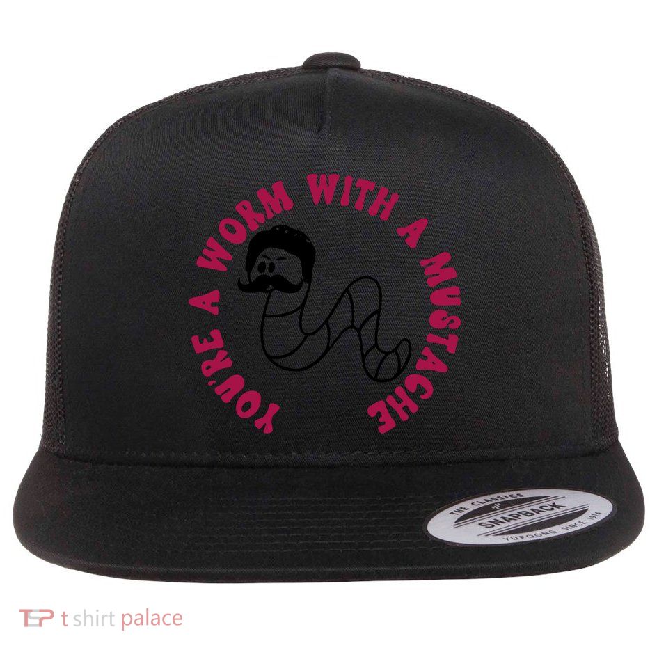 Funny You’re A Worm With A Mustache Meme For Men Women Flat Bill Trucker Hat