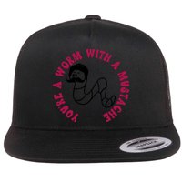 Funny You’re A Worm With A Mustache Meme For Men Women Flat Bill Trucker Hat