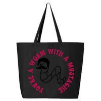 Funny You’re A Worm With A Mustache Meme For Men Women 25L Jumbo Tote