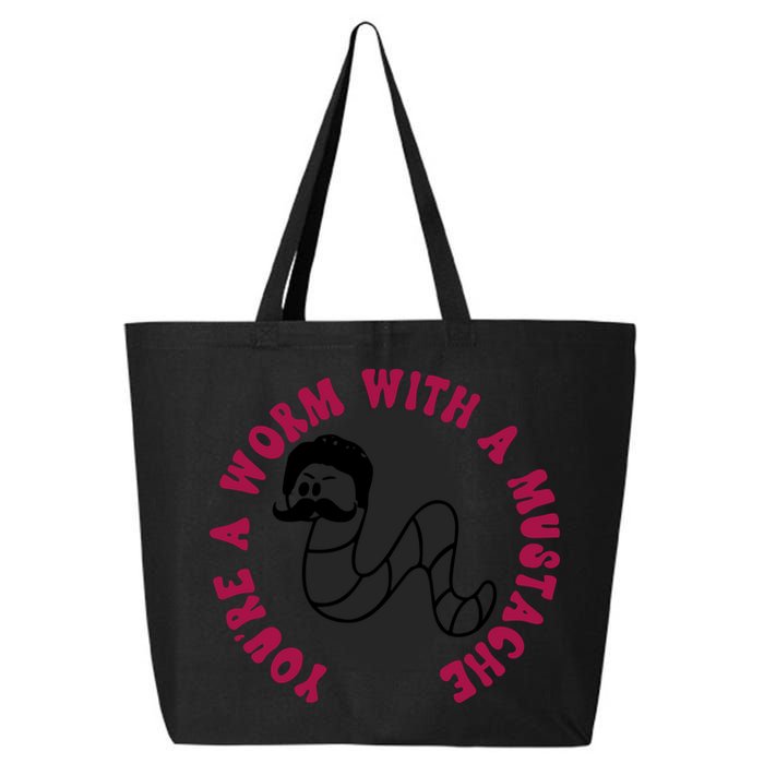 Funny You’re A Worm With A Mustache Meme For Men Women 25L Jumbo Tote