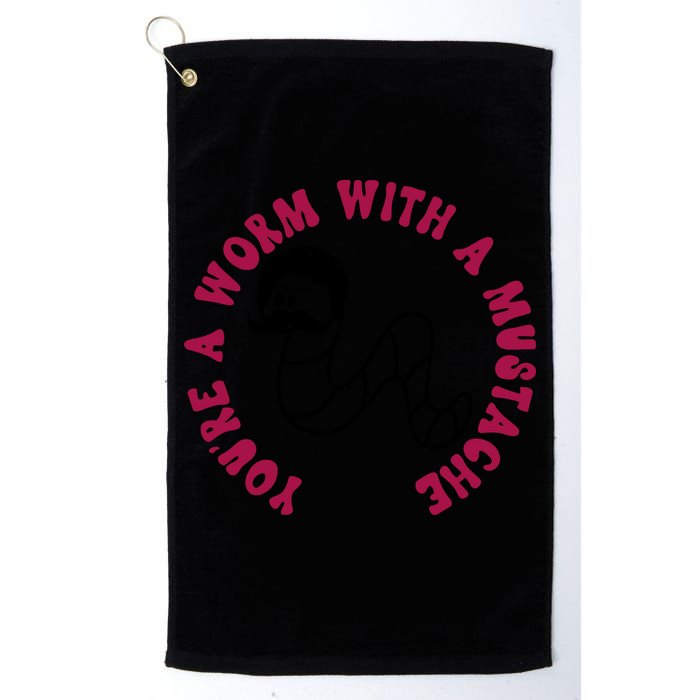 Funny You’re A Worm With A Mustache Meme For Men Women Golf Towel