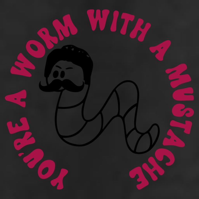 Funny You’re A Worm With A Mustache Meme For Men Women Golf Towel