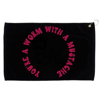 Funny You’re A Worm With A Mustache Meme For Men Women Grommeted Golf Towel