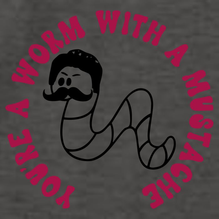 Funny You’re A Worm With A Mustache Meme For Men Women Vector Backpack