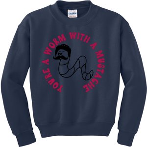 Funny You’re A Worm With A Mustache Meme For Men Women Kids Sweatshirt