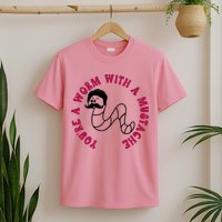Funny You’re A Worm With A Mustache Meme For Men Women T-Shirt