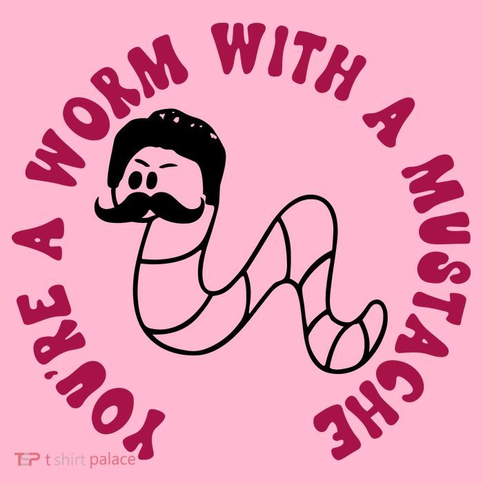 Funny You’re A Worm With A Mustache Meme For Men Women Baby Bodysuit