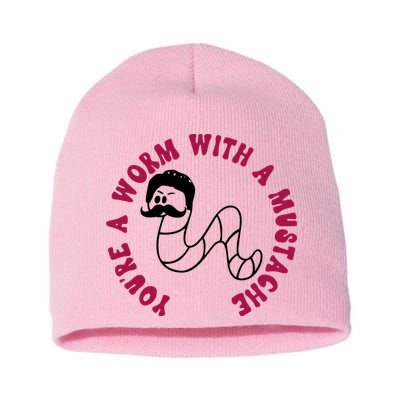 Funny You’re A Worm With A Mustache Meme For Men Women Short Acrylic Beanie
