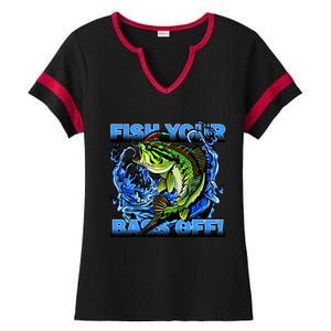 Fish Your Bass Off Funny Fishing Ladies Halftime Notch Neck Tee