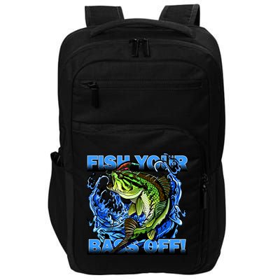 Fish Your Bass Off Funny Fishing Impact Tech Backpack