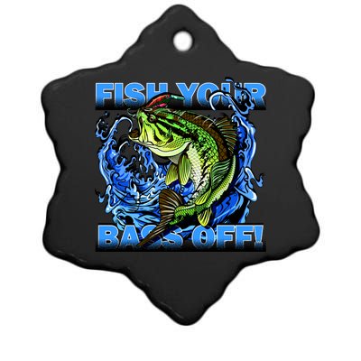 Fish Your Bass Off Funny Fishing Ceramic Star Ornament