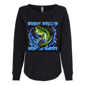 Fish Your Bass Off Funny Fishing Womens California Wash Sweatshirt