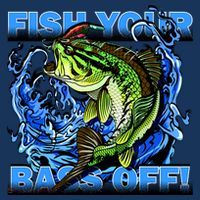 Fish Your Bass Off Funny Fishing T-Shirt