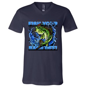 Fish Your Bass Off Funny Fishing V-Neck T-Shirt