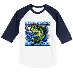 Fish Your Bass Off Funny Fishing Baseball Sleeve Shirt