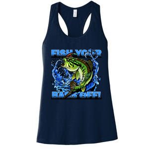 Fish Your Bass Off Funny Fishing Women's Racerback Tank