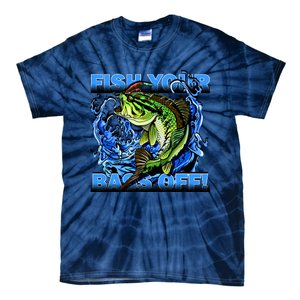 Fish Your Bass Off Funny Fishing Tie-Dye T-Shirt