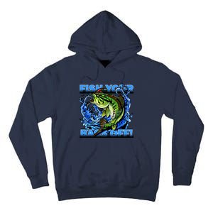 Fish Your Bass Off Funny Fishing Tall Hoodie