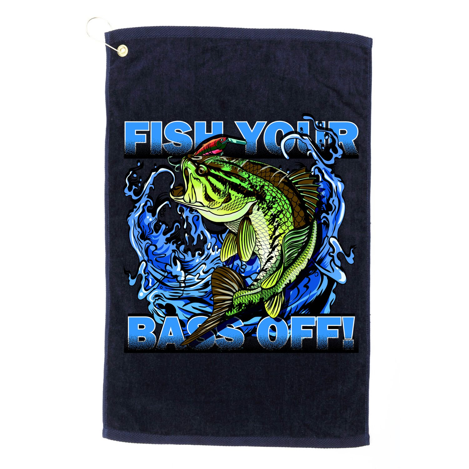 Fish Your Bass Off Funny Fishing Golf Towel