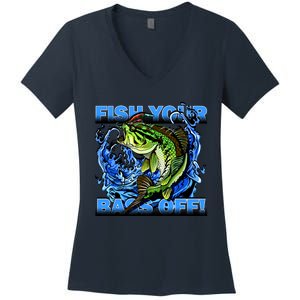 Fish Your Bass Off Funny Fishing Women's V-Neck T-Shirt