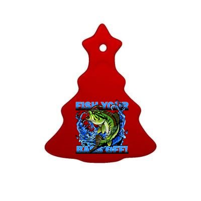 Fish Your Bass Off Funny Fishing Ceramic Tree Ornament