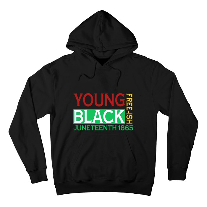 Funny Young Black Free Ish Juneteenth 1865 Gift Hoodie