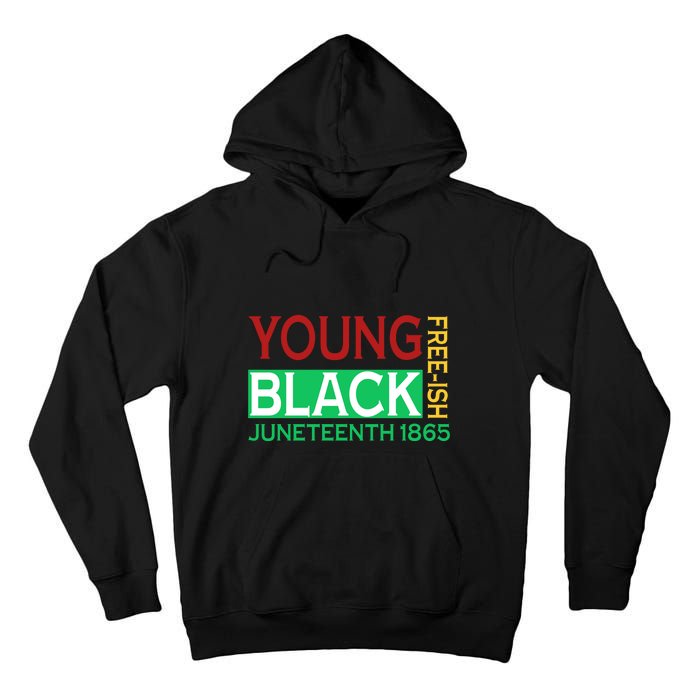 Funny Young Black Free Ish Juneteenth 1865 Gift Tall Hoodie