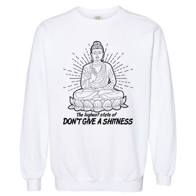 Funny Yoga Buddha The Highest State Of Don't Give A Shitness Garment-Dyed Sweatshirt