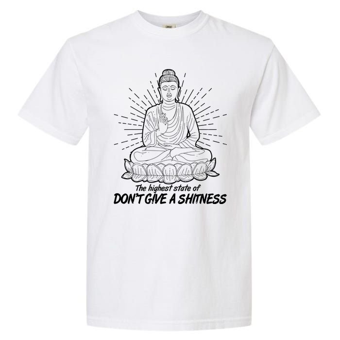 Funny Yoga Buddha The Highest State Of Don't Give A Shitness Garment-Dyed Heavyweight T-Shirt