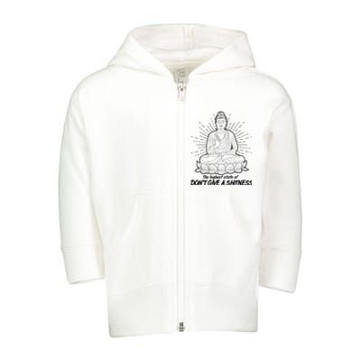 Funny Yoga Buddha The Highest State Of Don't Give A Shitness Toddler Zip Fleece Hoodie