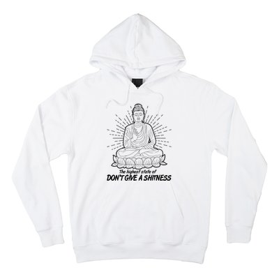 Funny Yoga Buddha The Highest State Of Don't Give A Shitness Hoodie