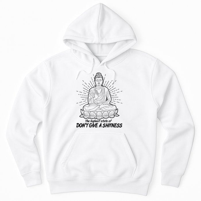 Funny Yoga Buddha The Highest State Of Don't Give A Shitness Hoodie
