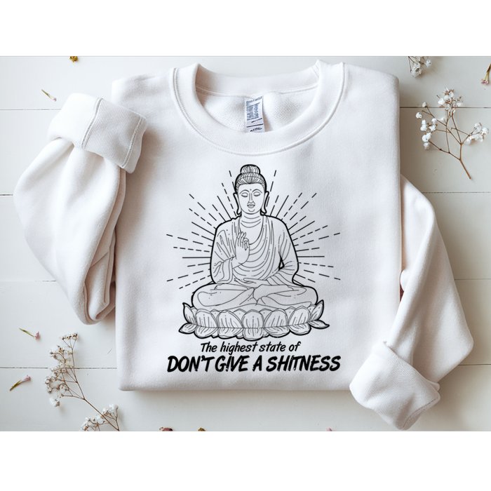 Funny Yoga Buddha The Highest State Of Don't Give A Shitness Sweatshirt