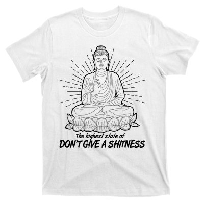 Funny Yoga Buddha The Highest State Of Don't Give A Shitness T-Shirt