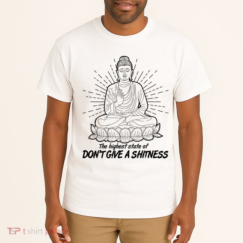 Funny Yoga Buddha The Highest State Of Don't Give A Shitness Tall T-Shirt