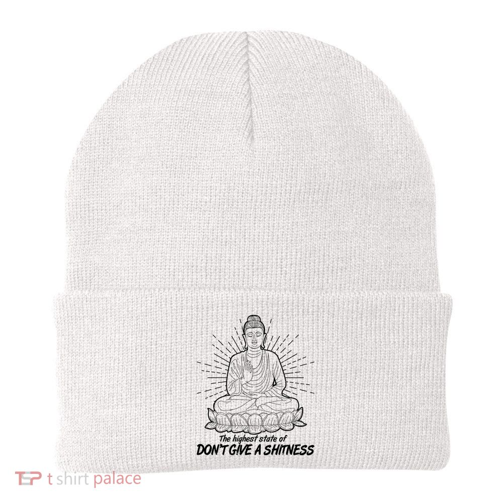 Funny Yoga Buddha The Highest State Of Don't Give A Shitness Beanie