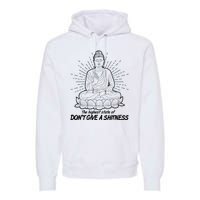 Funny Yoga Buddha The Highest State Of Don't Give A Shitness Premium Hoodie