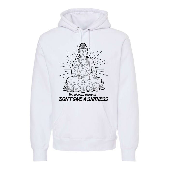 Funny Yoga Buddha The Highest State Of Don't Give A Shitness Premium Hoodie