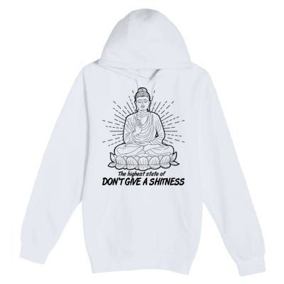 Funny Yoga Buddha The Highest State Of Don't Give A Shitness Premium Pullover Hoodie