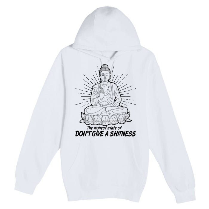 Funny Yoga Buddha The Highest State Of Don't Give A Shitness Premium Pullover Hoodie