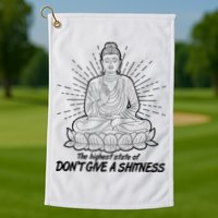 Funny Yoga Buddha The Highest State Of Don't Give A Shitness Golf Towel