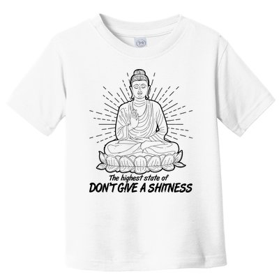 Funny Yoga Buddha The Highest State Of Don't Give A Shitness Toddler T-Shirt