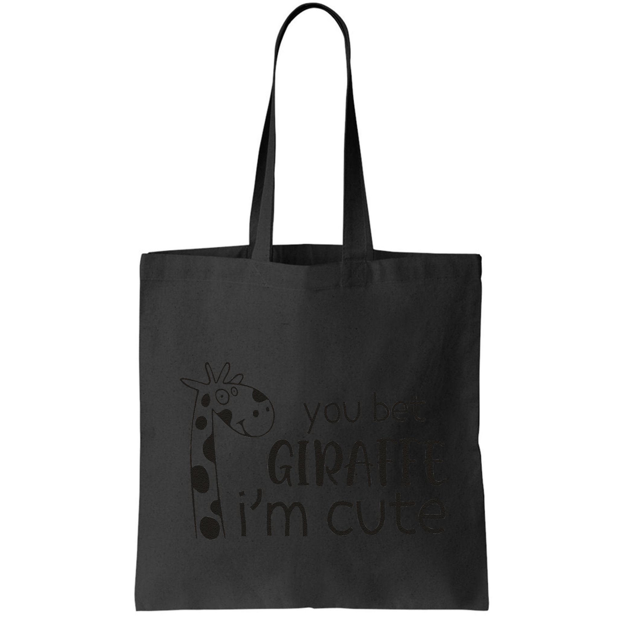 Funny You Bet Giraffe IM Cute Giraffe Lover And Girl Bag